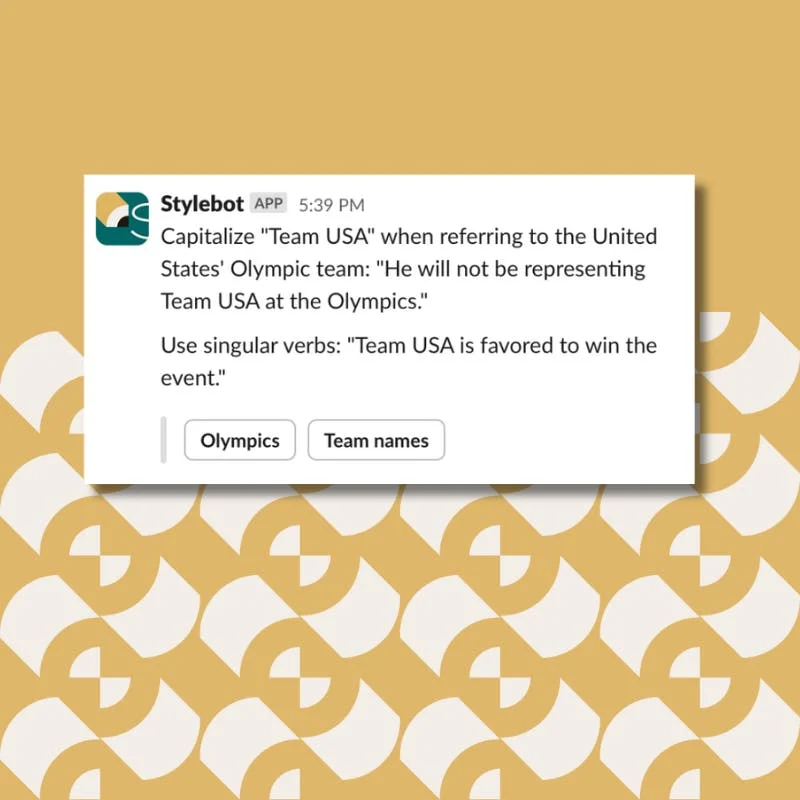 Capitalize "Team USA" when referring to the United States' Olympic team: "He will not be representing Team USA at the Olympics." Use singular verbs: "Team USA is favored to win the event."